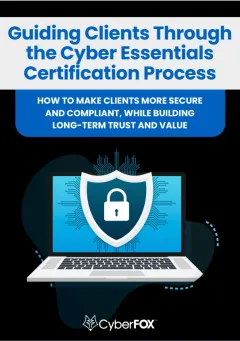 Guiding Clients Through the Cyber Essentials Certification Process