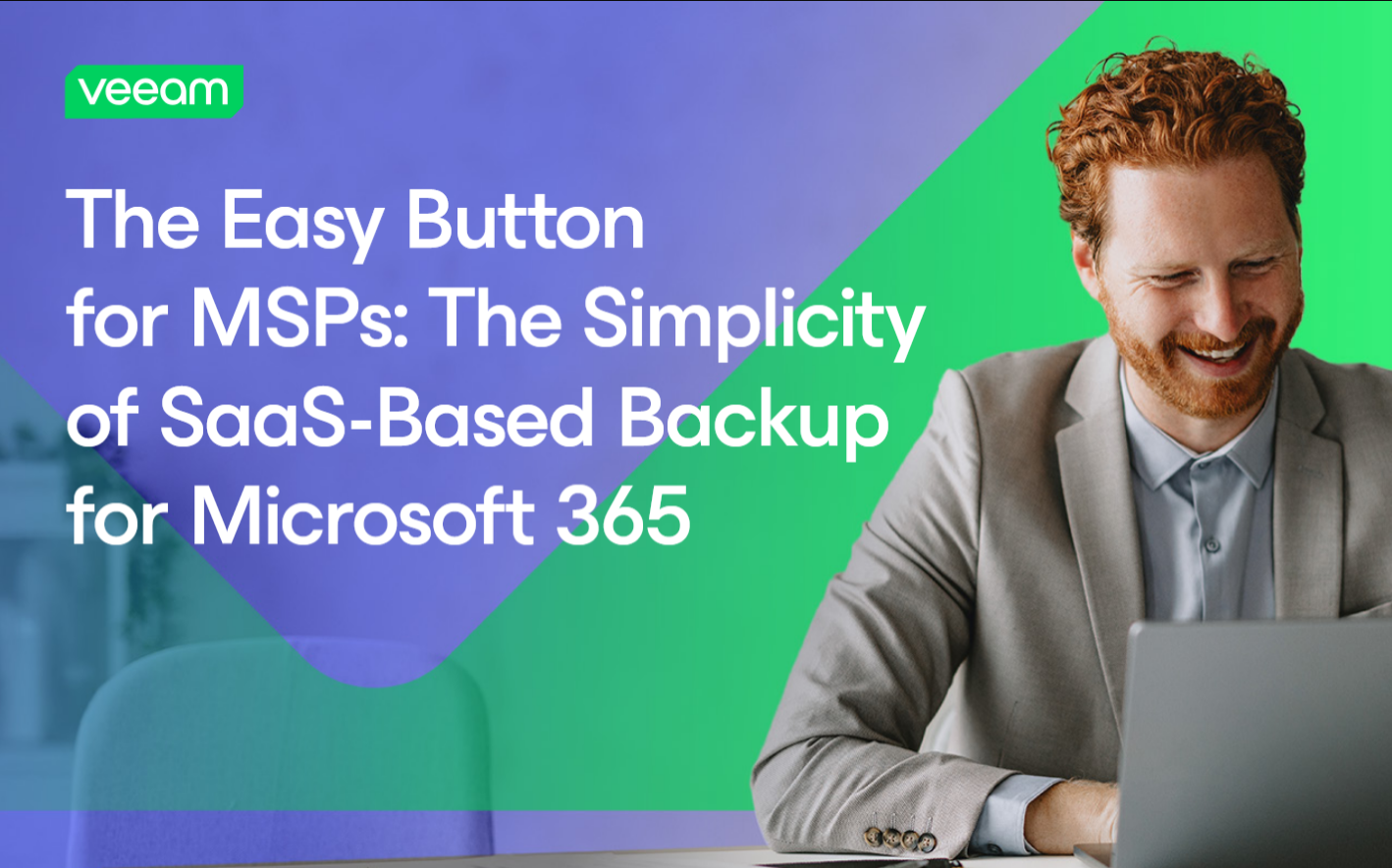 The Easy Button for MSPs: The Simplicity of SaaS-Based Backup for Microsoft 365 The Easy Button for MSPs: The Simplicity of SaaS-Based Backup for Microsoft 365